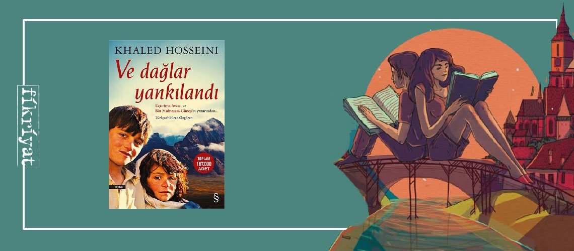 Ve Dağlar Yankılandı - Khaled Hosseini