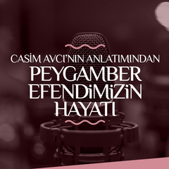 Peygamber Efendimizin Hayatı 3. Bölüm