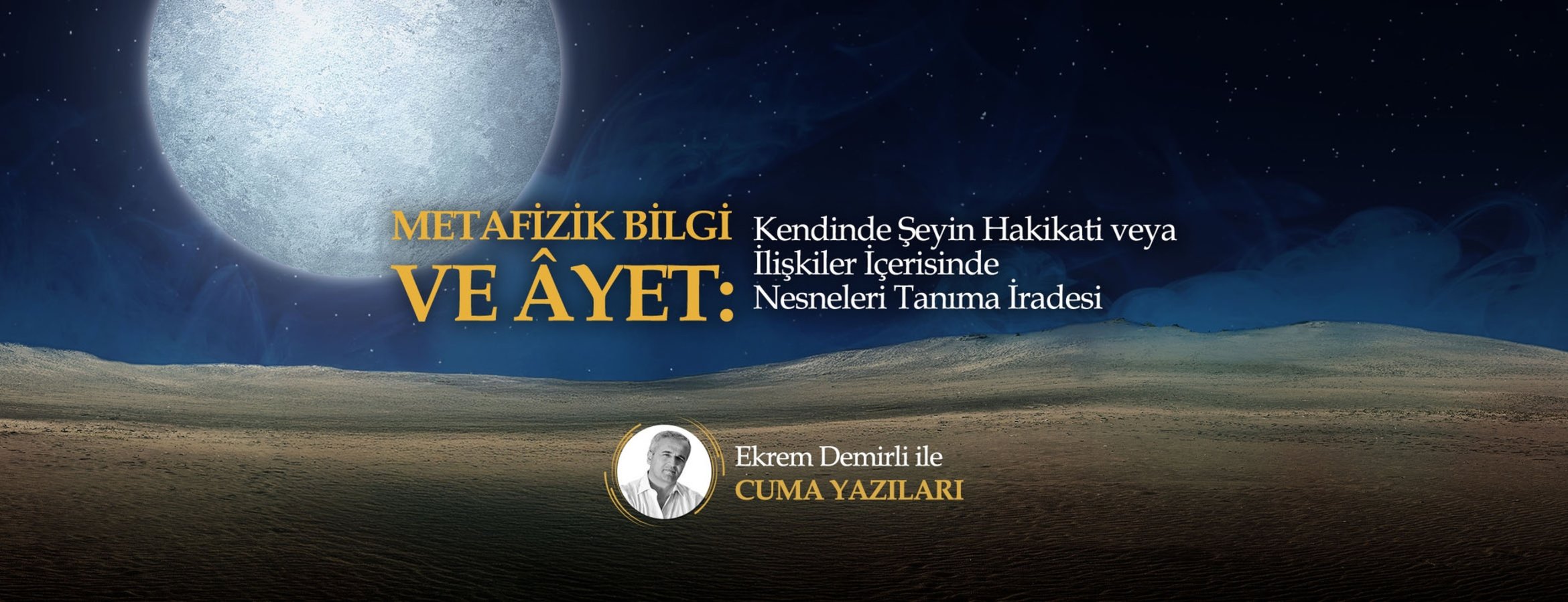 Metafizik Bilgi ve Âyet: Kendinde Şeyin Hakikati veya İlişkiler İçerisinde Nesneleri Tanıma İradesi