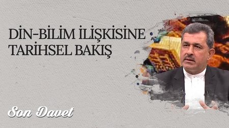 Din-Bilim İlişkisine Tarihsel Bakış I Son Davet