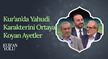 Kur'an'da Yahudi Karakterini Ortaya Koyan Ayetler | Kur'an Yolu