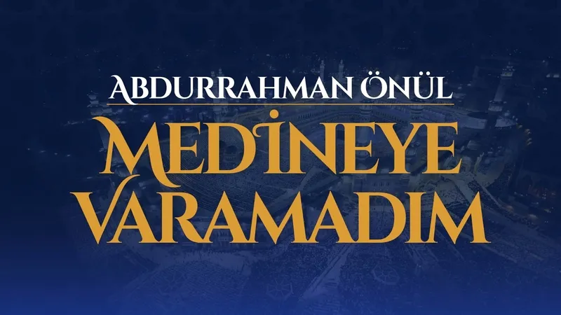 Medine’ye Varamadım