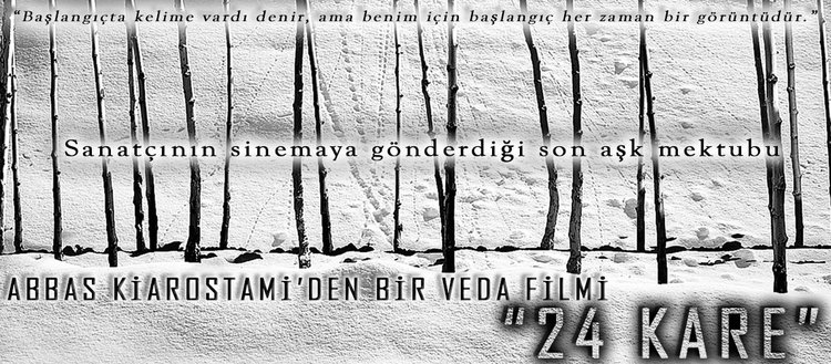 Abbas Kiarostami’den bir veda filmi “24 kare”