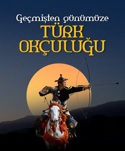 Geçmişten günümüze Türk okçuluğu