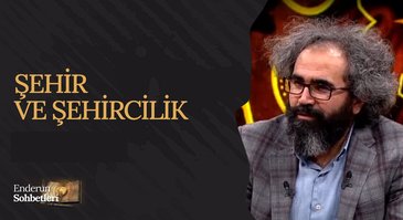 Şehir ve Şehircilik | Enderun Sohbetleri