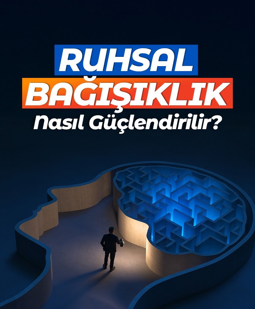 Ruhsal bağışıklık nasıl güçlendirilir?