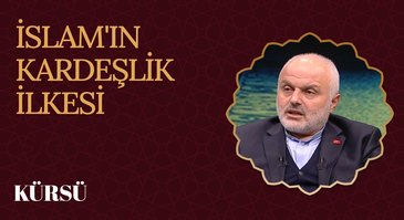 İslam'ın Kardeşlik İlkesi I Kürsü