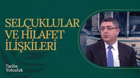 Selçuklular ve Hilafet İlişkileri | Tarihe Yolculuk