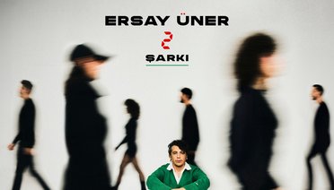 Ersay Üner’den İki Şarkı Birden