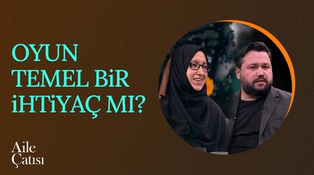 Çocukların Dünyasına Giriş Kapısı:Oyun | Aile Çatısı