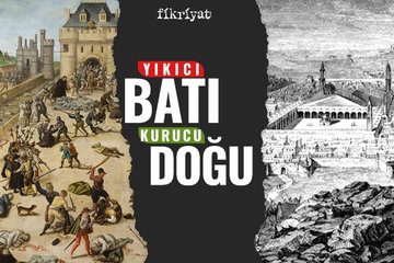 Yıkıcı Batı kurucu Doğu