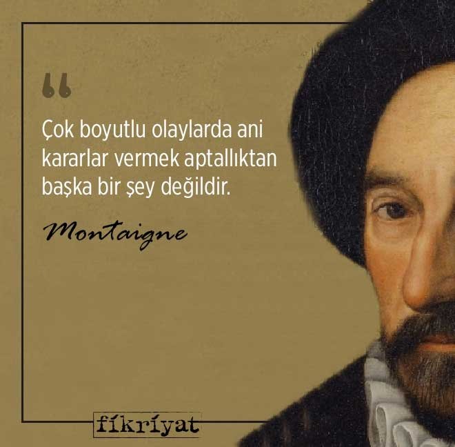 Deneme türünün öncüsü Montaigne’den 30 alıntı