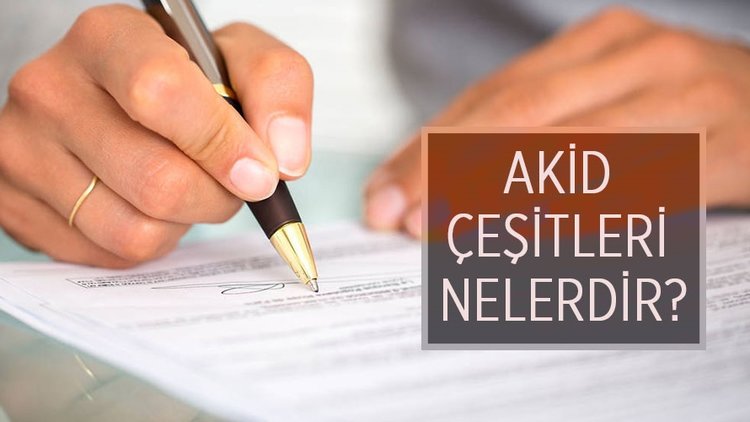 İslam’da akid çeşitleri nelerdir?