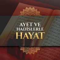 Ayet ve Hadislerle Hayat