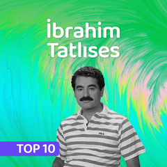 En İyi İbrahim Tatlıses Şarkıları