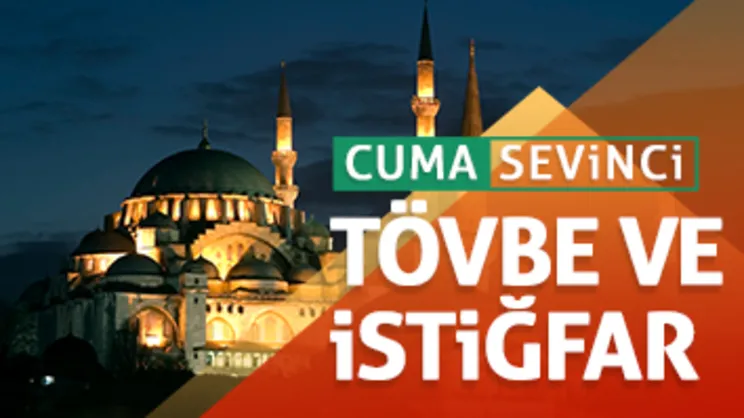 Cuma Sevinci I Tövbe ve istiğfar