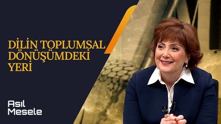 Dilin Toplumsal Dönüşümdeki Rolü | Asıl Mesele 