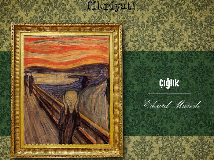 Çığlık - Edvard Munch