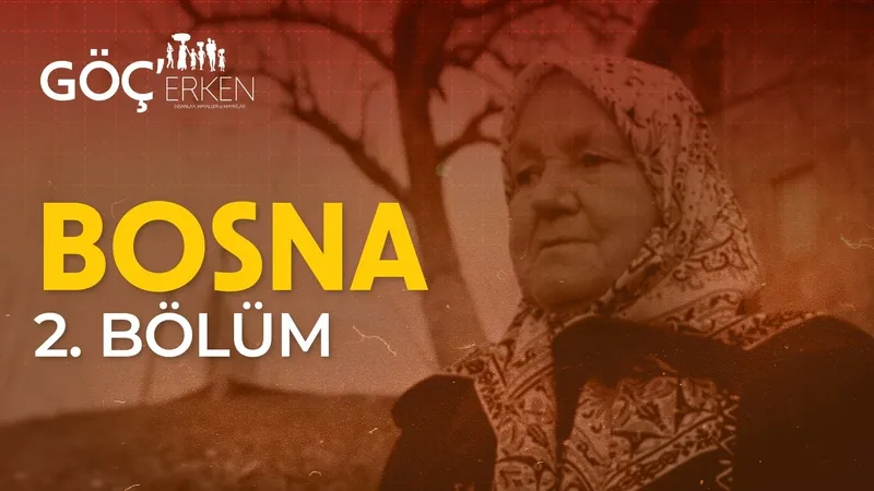 Göç’erken 2. Bölüm - Bosna