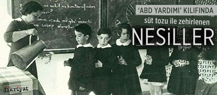 sut tozu ile zehirlenen nesiller fikriyat