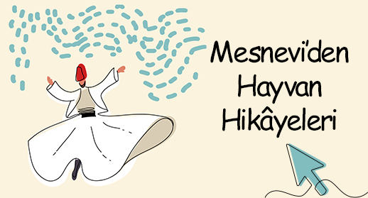 Mesnevi’den Hayvan Hikâyeleri