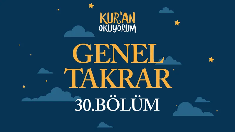 Kur’an Okuyorum - 30. Bölüm