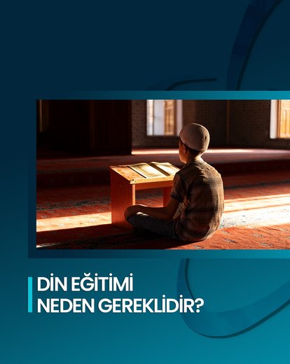 Din Eğitimi Neden Gereklidir?