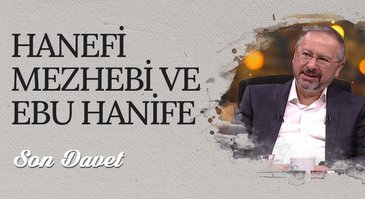 Hanefi Mezhebi ve Ebu Hanife I Son Davet