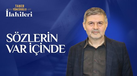 Taner Yüncüoğlu - Sözlerin Var İçinde