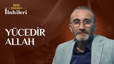 Ömer Karaoğlu - Yücedir Allah