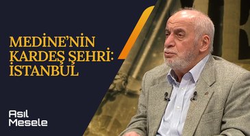 Medine'nin Kardeş Şehri: İstanbul | Asıl Mesele