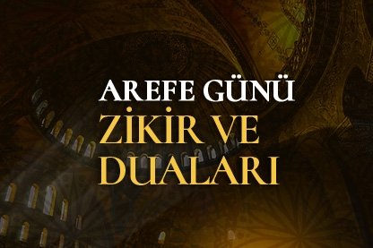 Arife günü zikir ve duaları