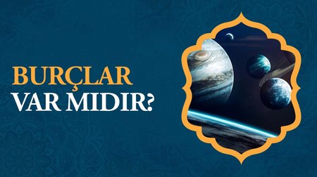 Burçlar var mıdır? Kur'an'ı Kerim'de geçiyor mu?