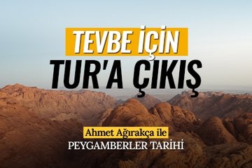 Tevbe için Tur’a çıkış