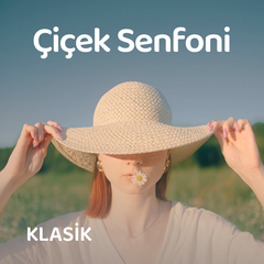 Çiçek Senfoni | İlkbahar Müzikleri