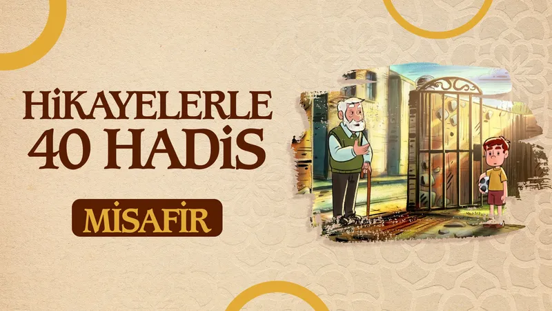 Misafir | Hikayelerle 40 Hadis