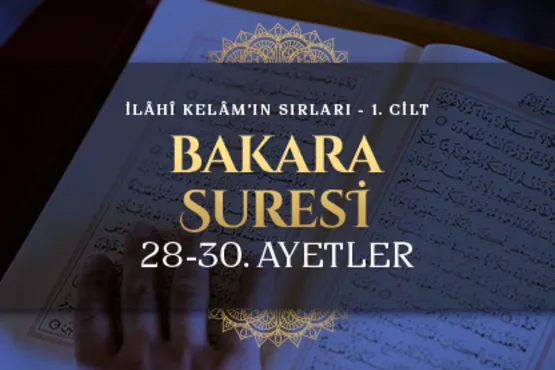 Abdulkerim Kuşeyri İlahi Kelam’ın Sırları 12. Bölüm I Bakara Suresi 28-30. Ayetler Tefsiri