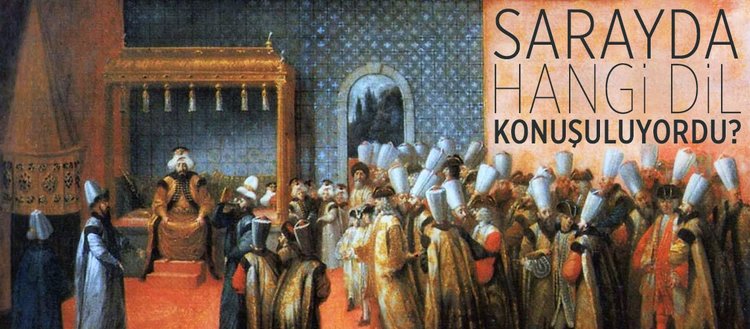 sarayda hangi dil konusuluyordu fikriyat