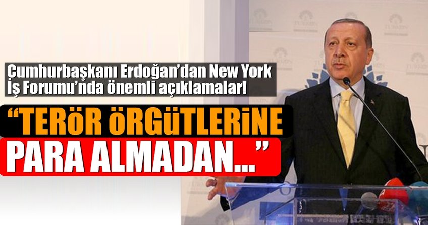 Cumhurbaşkanı Erdoğan’dan New York Küresel İş Forumunda önemli açıklamalar