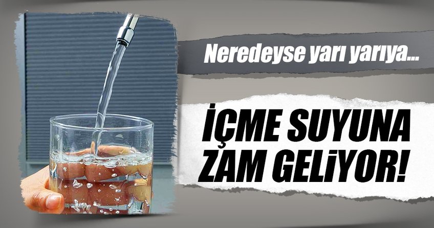 İçme suyuna zam gelebilir