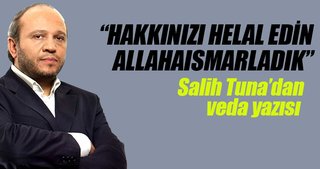Salih Tuna veda etti