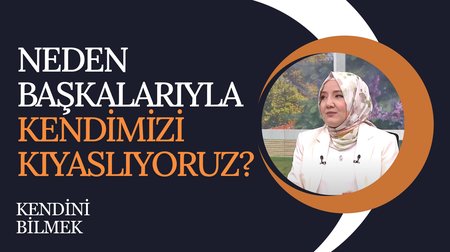 Neden Başkalarıyla Kendimizi Kıyaslıyoruz? | Kendini Bilmek