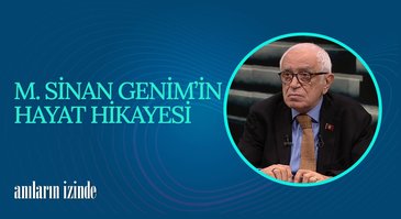 M. Sinan Genim I Anıların İzinde