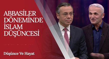 "Abbasiler Döneminde İslam Düşüncesi" | Düşünce ve Hayat