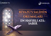 Riyazü’s Salihin Okumaları 6 - En Hayırlı Atâ: Sabır | Ahmet Şentürk