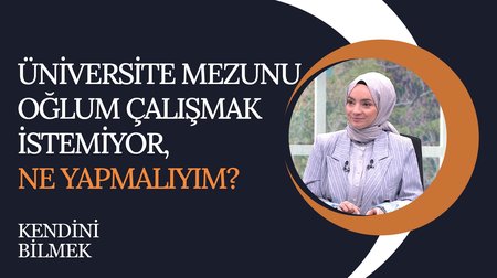 Çalışmayı İstememek | Kendini Bilmek