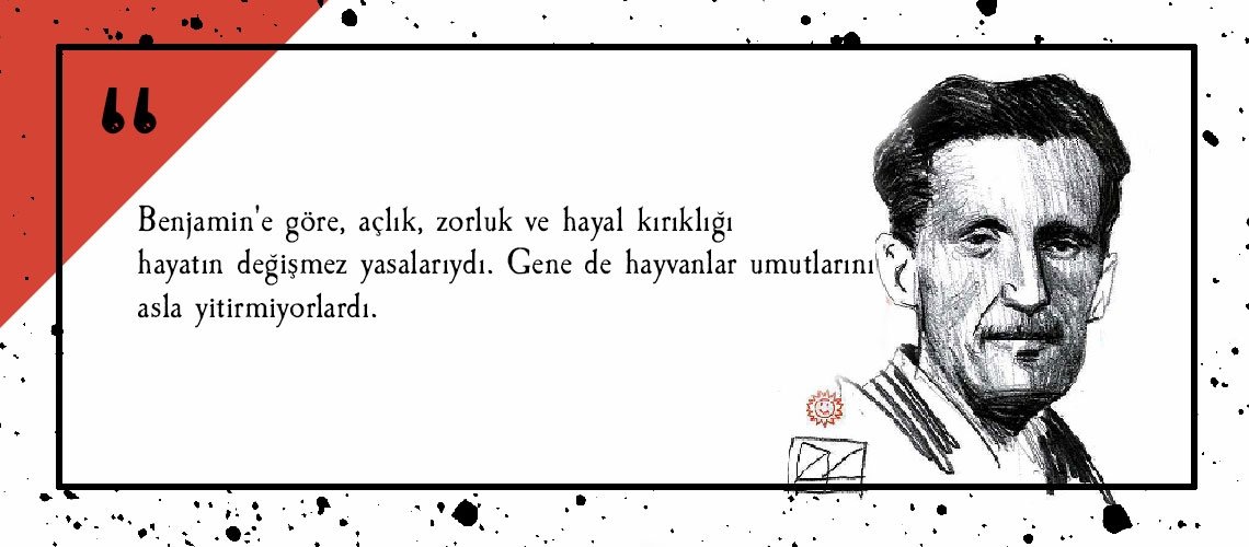 George Orwell’in metaforlarla dolu kitabı hayvan çiftliğinden 20 alıntı