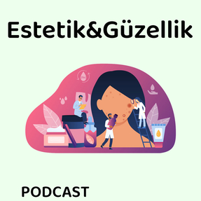 Estetik ve Güzellik
