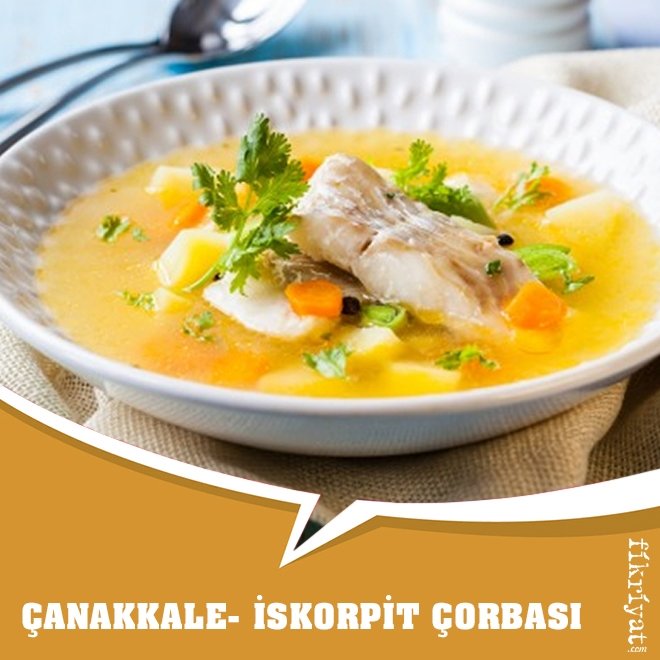 ÇANAKKALE- İSKORPİT ÇORBASI