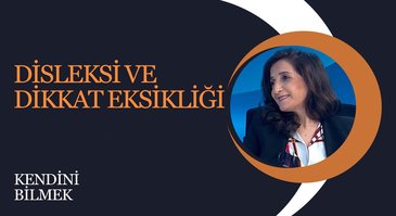 Disleksi ve Dikkat Eksikliği | Kendini Bilmek